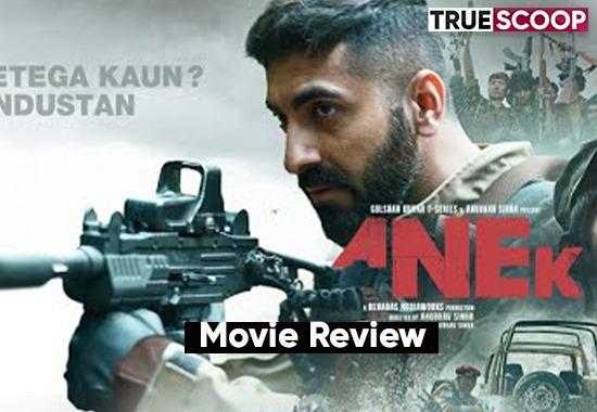 Anek-Movie -Anek-Movie-Review -Ayushmann-Khurrana-Anek-Movie